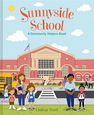 Sunnyside School: A Community Helpers Book-..