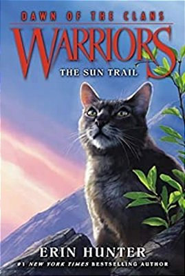 Warriors: Dawn Of The Clans #1: The Sun Trail-..