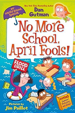 My Weird School Special: No More School, April Fools!-..