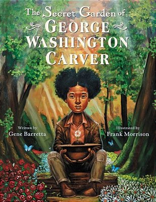 The Secret Garden Of George Washington Carver-..