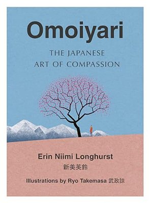 Omoiyari: The Japanese Art Of Compassion-..