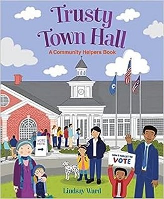 Trusty Town Hall: A Community Helpers Book-..