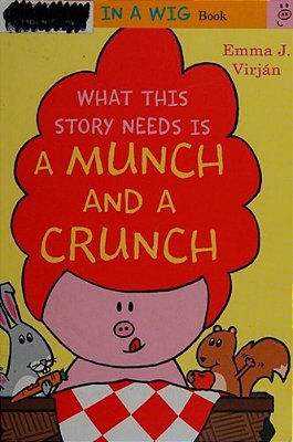 What This Story Needs Is A Munch And A Crunch-..
