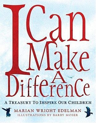I Can Make A Difference: A Treasury To Inspire Our Children-..