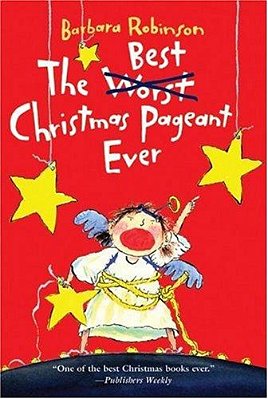 The Best Christmas Pageant Ever: A Christmas Holiday Book For Kids-..