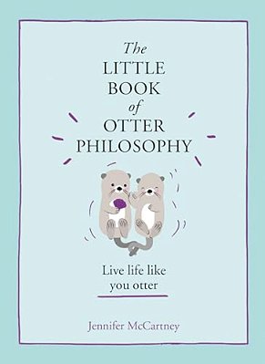 The Little Book Of Otter Philosophy-..