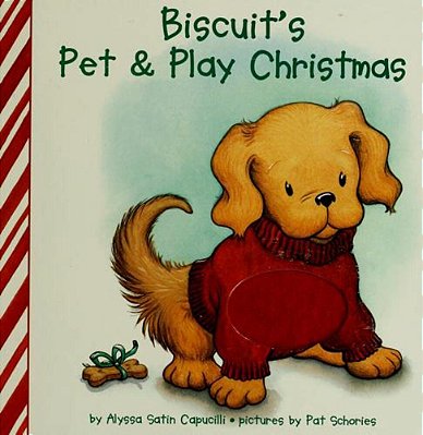 Biscuit's Pet & Play Christmas: A Touch & Feel Book: A Christmas Holiday Book For Kids-..