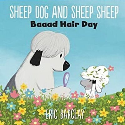 Sheep Dog And Sheep Sheep: Baaad Hair Day-..