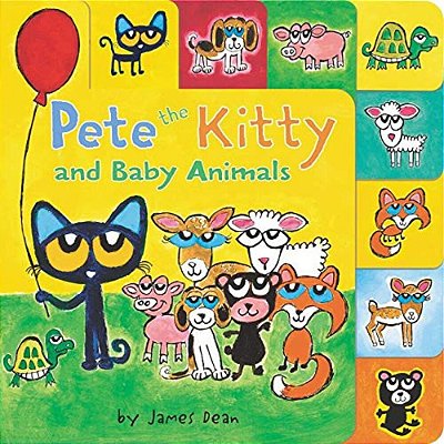 Pete The Kitty And Baby Animals: A Tabbed Board Book For Kids-..