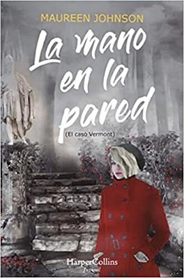 La Mano En La Pared (El Caso Vermont): (The Hand On The Wall (Truly Devious Book 3) - Spanish Edition)-..