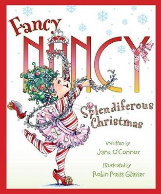 Fancy Nancy: Splendiferous Christmas: A Christmas Holiday Book For Kids-..