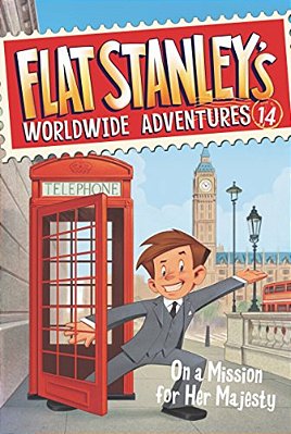 Flat Stanley's Worldwide Adventures #14: On A Mission For Her Majesty-..