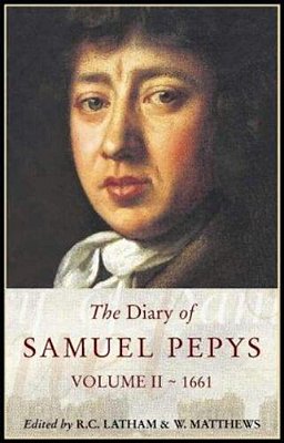 The Diary Of Samuel Pepys: Volume II - 1661-..