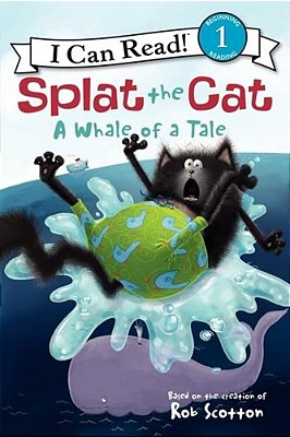 Splat The Cat: A Whale Of A Tale-..