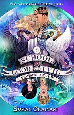 The School For Good And Evil #5: A Crystal Of Time: Now A Netflix Originals Movie-..