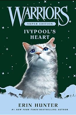 Warriors Super Edition: Ivypool's Heart-..