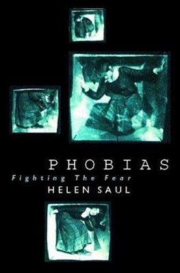 Phobias: Fighting The Fear-..
