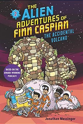 The Alien Adventures Of Finn Caspian #2: The Accidental Volcano-..