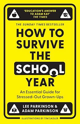 How To Survive The School Year: An Essential Guide For Stressed-Out Grown-Ups-..