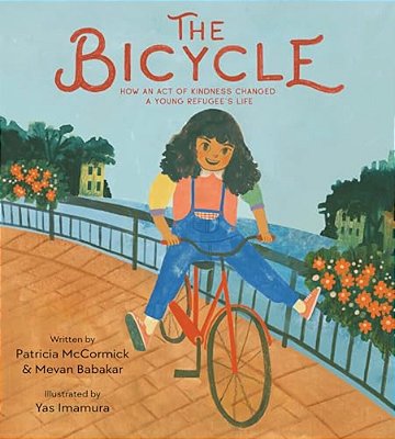 The Bicycle: How An Act Of Kindness Changed A Young Refugee's Life-..