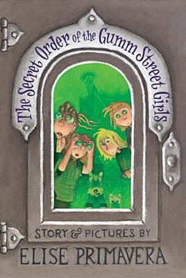 The Secret Order Of The Gumm Street Girls-..