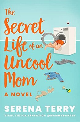The Secret Life Of An Uncool Mom-..