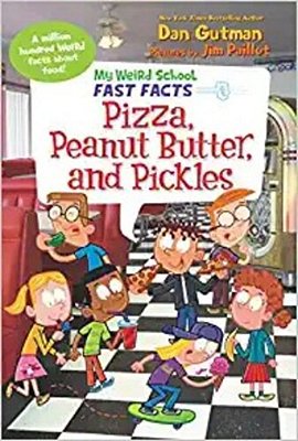 My Weird School Fast Facts: Pizza, Peanut Butter, And Pickles-..