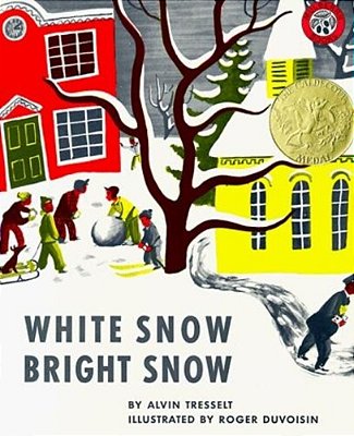 White Snow, Bright Snow: A Caldecott Award Winner-..