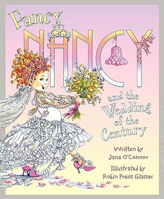 Fancy Nancy And The Wedding Of The Century-..