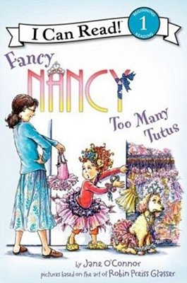Fancy Nancy: Too Many Tutus-..