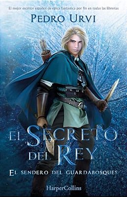 El Secreto Del Rey (The King's Secret - Spanish Edition): El Sendero Del Guardabosques, Libro 2 (Path Of The Ranger, Book 2)-..