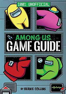 Among US: 100% Unofficial Game Guide-..