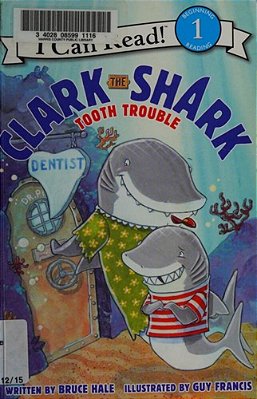 Clark The Shark: Tooth Trouble-..