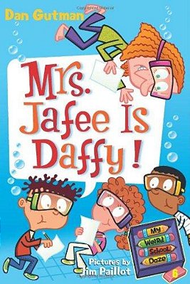 My Weird School Daze #6: Mrs. Jafee Is Daffy!-..