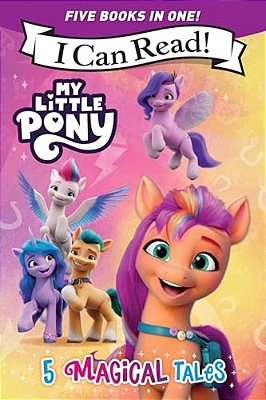 My Little Pony: 5 Magical Tales: A 5-In-1 Level One I Can Read Collection Ponies Unite, A New Adventure, Meet The Ponies Of Maretime Bay, Cutie Mark M-..