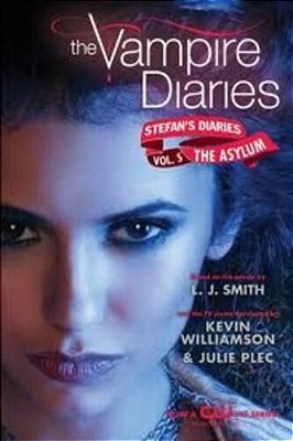 The Vampire Diaries: Stefan's Diaries #5: The Asylum-..