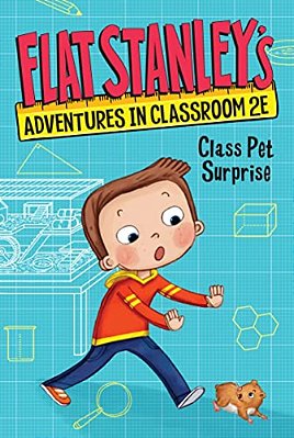 Flat Stanley's Adventures In Classroom 2E #1: Class Pet Surprise-..