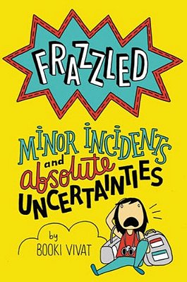 Frazzled: Minor Incidents And Absolute Uncertainties-..