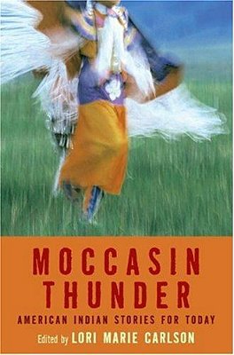 Moccasin Thunder: American Indian Stories For Today-..