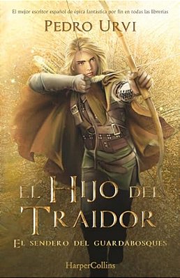 El Hijo Del Traidor (The Traitor's Son - Spanish Edition): El Sendero Del Guardabosques, Libro 1 (Path Of The Ranger, Book 1)-..