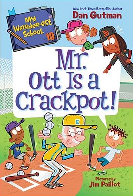 My Weirder-Est School #10: Mr. Ott Is A Crackpot!-..