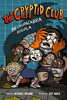 The Cryptid Club #3: The Chupacabra Hoopla: A Graphic Novel-..