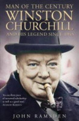 Man Of The Century: Winston Churchill And His Legend Since 1945-..