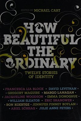 How Beautiful The Ordinary: Twelve Stories Of Identity-..