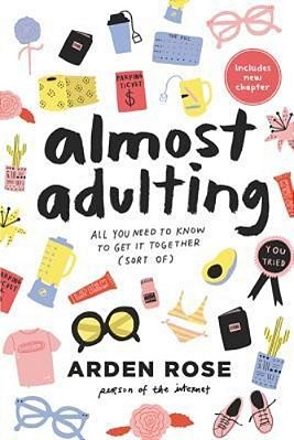 Almost Adulting: All You Need To Know To Get It Together (Sort Of)-..
