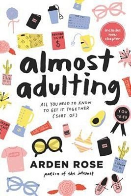 Almost Adulting: All You Need To Know To Get It Together (Sort Of)-..
