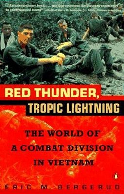 Red Thunder Tropic Lightning: The World Of A Combat Division In Vietnam-..