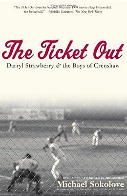 The Ticket Out: Darryl Strawberry And The Boys Of Crenshaw-..