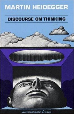 Discourse On Thinking: A Translation Of Gelassenheit-..