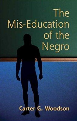 The Mis-Education Of The Negro-..